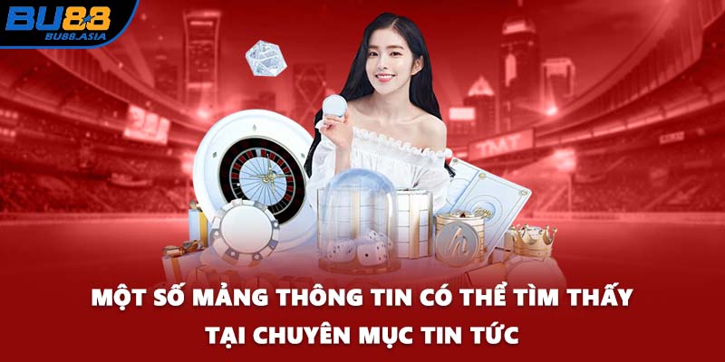 Một số mảng thông tin có thể tìm thấy tại chuyên mục tin tức